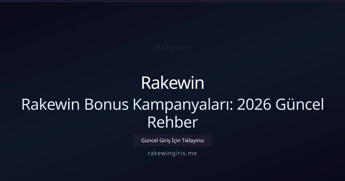 Rakewin Bonus Kampanyaları: Rehber - Rakewin rehber görseli