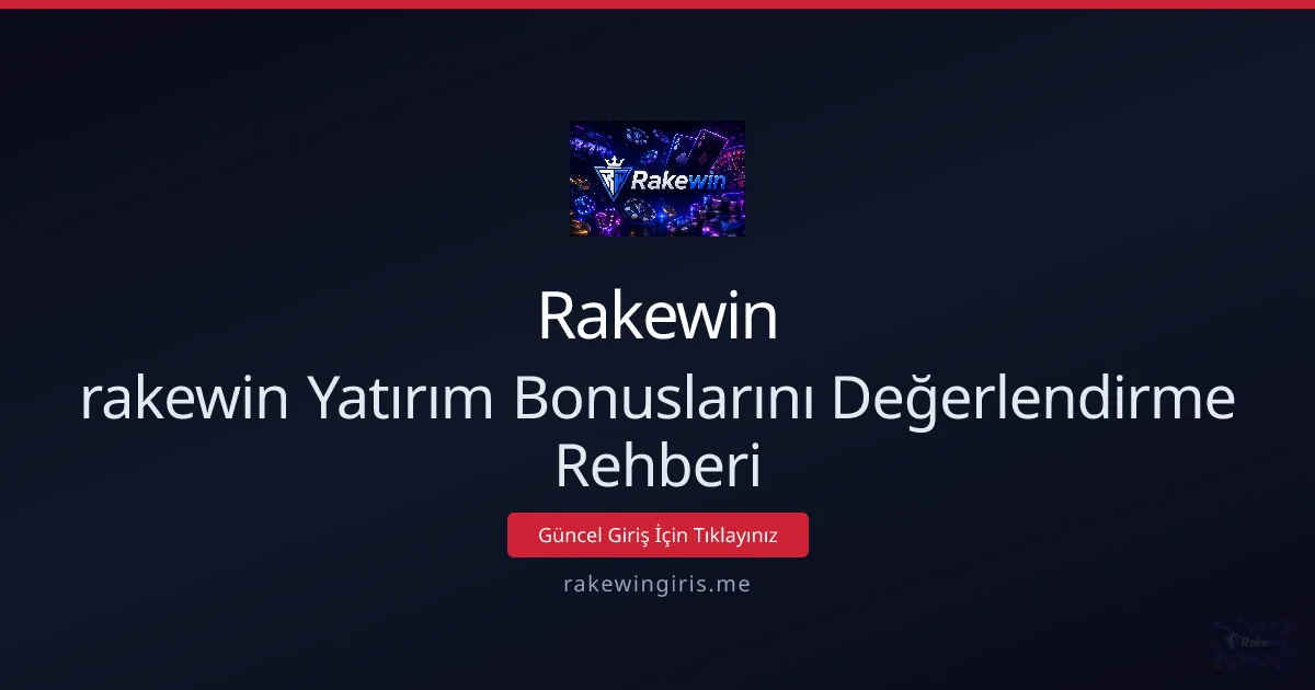 Rakewin Bonuslarını Akıllıca Değerlendirme Rehberi Rakewin Bonuslarını Akıllıca Değerlendirme Rehberi - Rakewin rehber görseli