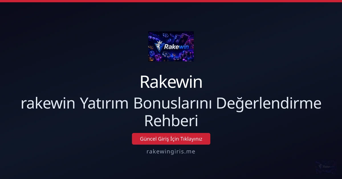 rakewin yatırım bonuslarını akılcı değerlendirme rehberi